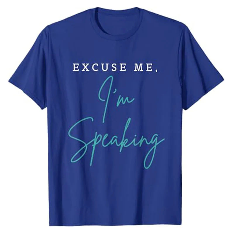 Excuse Me I'm Speaking Funny Kamala Harris Joe Biden Trump T-Shirt Humor Funny Sarcastic Saying Tee Fashion Campaign Outfit Gift