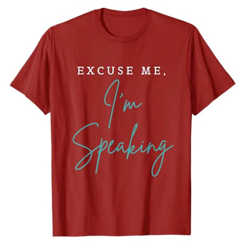 Excuse Me I'm Speaking Funny Kamala Harris Joe Biden Trump T-Shirt Humor Funny Sarcastic Saying Tee Fashion Campaign Outfit Gift