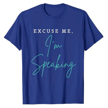 Excuse Me I'm Speaking Funny Kamala Harris Joe Biden Trump T-Shirt Humor Funny Sarcastic Saying Tee Fashion Campaign Outfit Gift