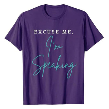 Excuse Me I'm Speaking Funny Kamala Harris Joe Biden Trump T-Shirt Humor Funny Sarcastic Saying Tee Fashion Campaign Outfit Gift