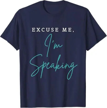 Excuse Me I'm Speaking Funny Kamala Harris Joe Biden Trump T-Shirt Humor Funny Sarcastic Saying Tee Fashion Campaign Outfit Gift