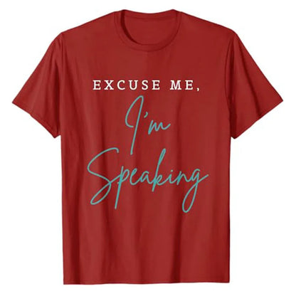 Excuse Me I'm Speaking Funny Kamala Harris Joe Biden Trump T-Shirt Humor Funny Sarcastic Saying Tee Fashion Campaign Outfit Gift
